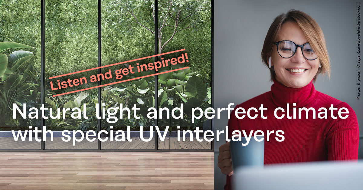 [Translate to Japanisch:] Listen to our podcast: Special UV glass interlayers