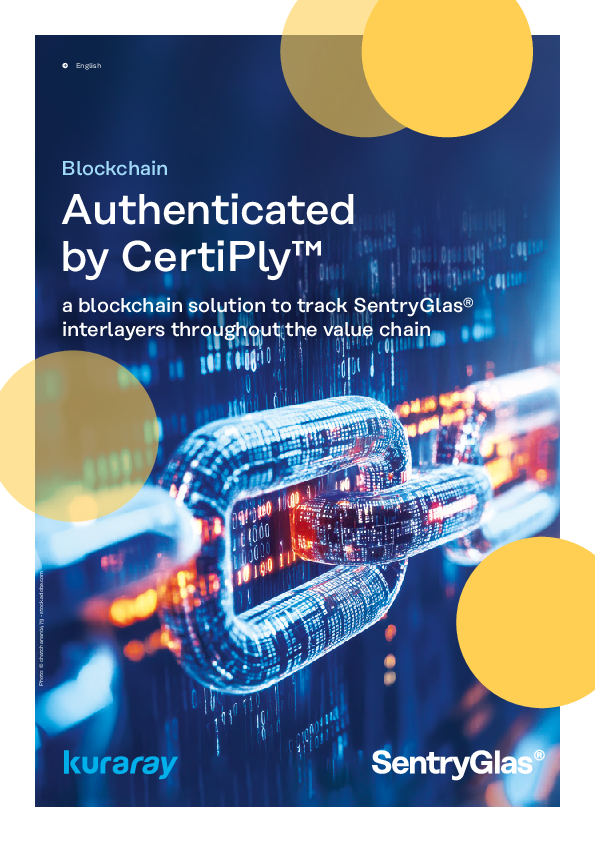 Authenticated by CertiPly™ – a blockchain solution to track SentryGlas® interlayers throughout the value chain