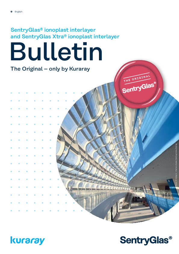 Bulletin SentryGlas® ionoplast interlayer and SentryGlas® Xtra™ ionoplast interlayer