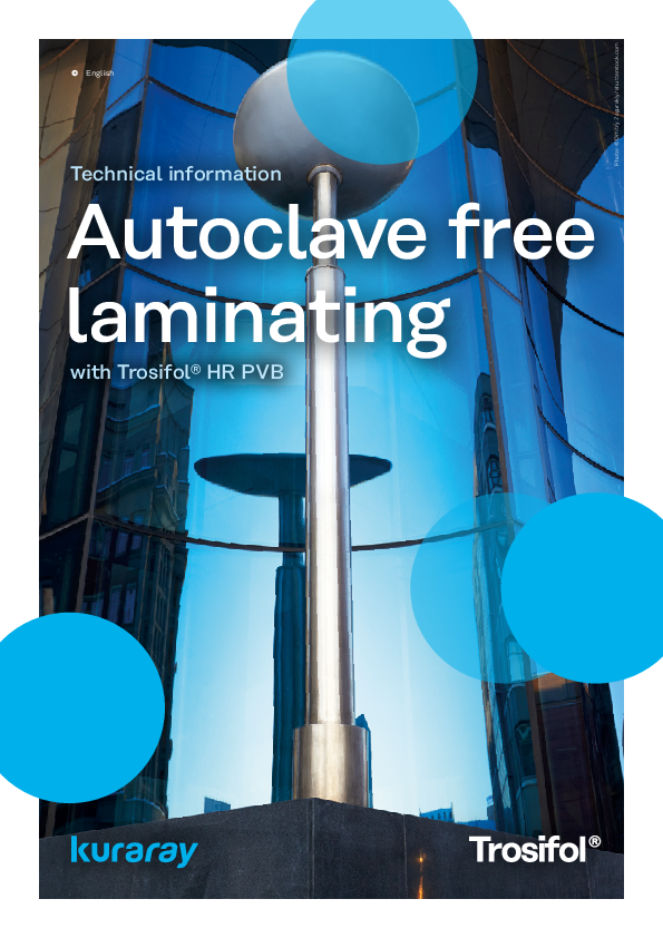 Autoclave free Laminating with Trosifol® HR PVB