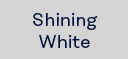 Shining white